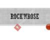 Rock'nrose