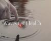 Waves for Health